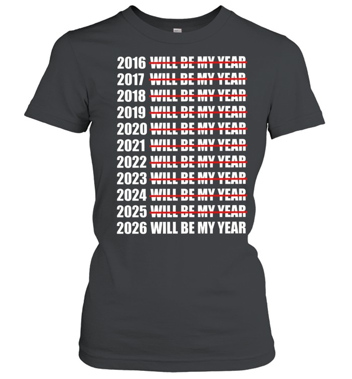 2016-2026 will be my year new year resolution Women T-Shirt