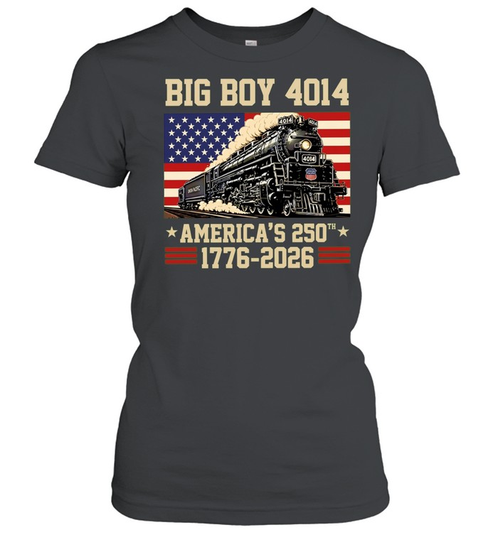 250th Anniversary Big Boy 4014 Train US Flag Women T-Shirt