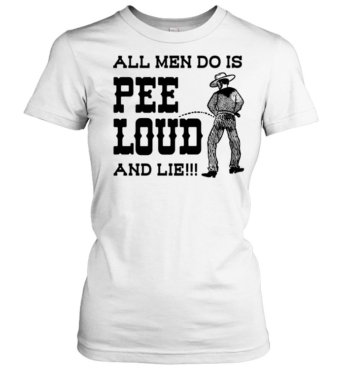 All men do is pee loud and lie Women T-Shirt