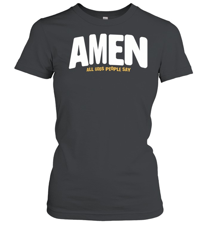 Amen all gods people say Women T-Shirt