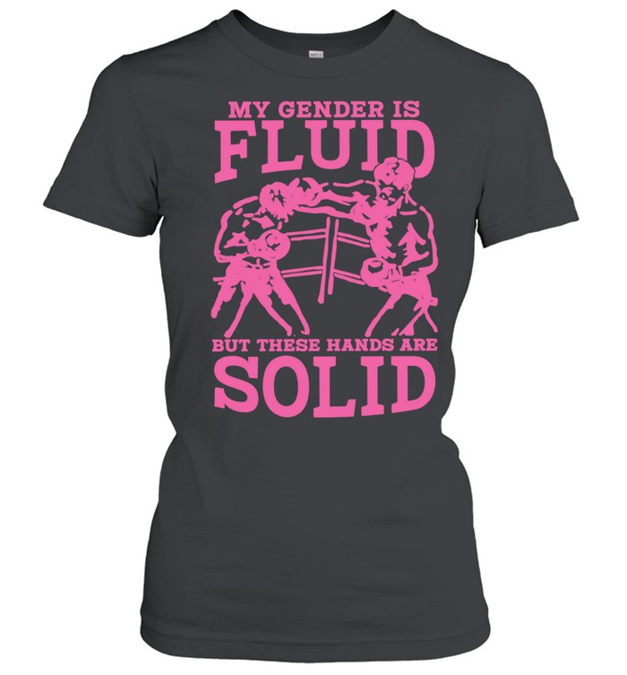 Boxing my gender is fluid but these hands are solid Women T-Shirt