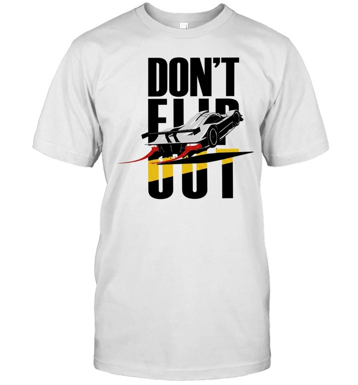 Car don’t flip out Unisex T-Shirt
