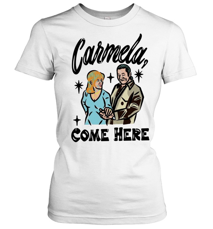 Carmela come here men and women Women T-Shirt