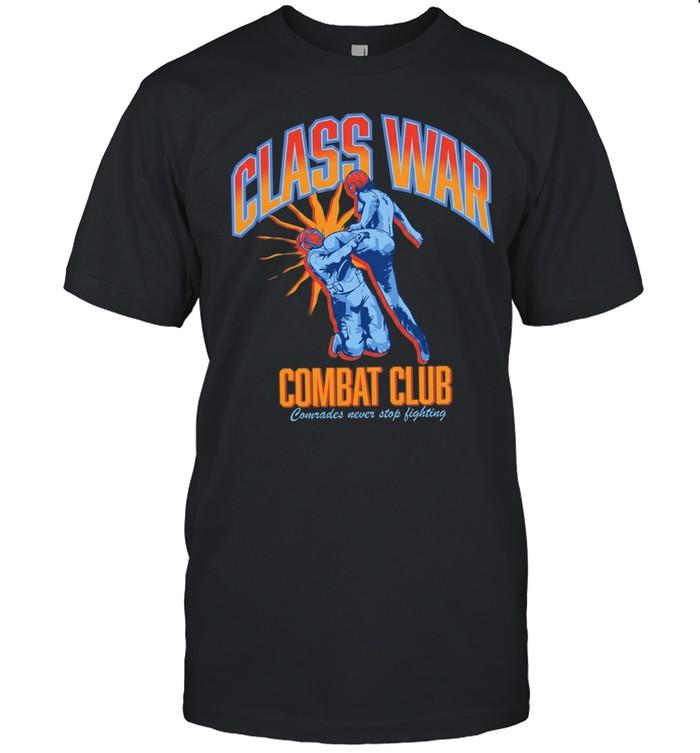 Class War Combat Comrades never stop fighting Unisex T-Shirt