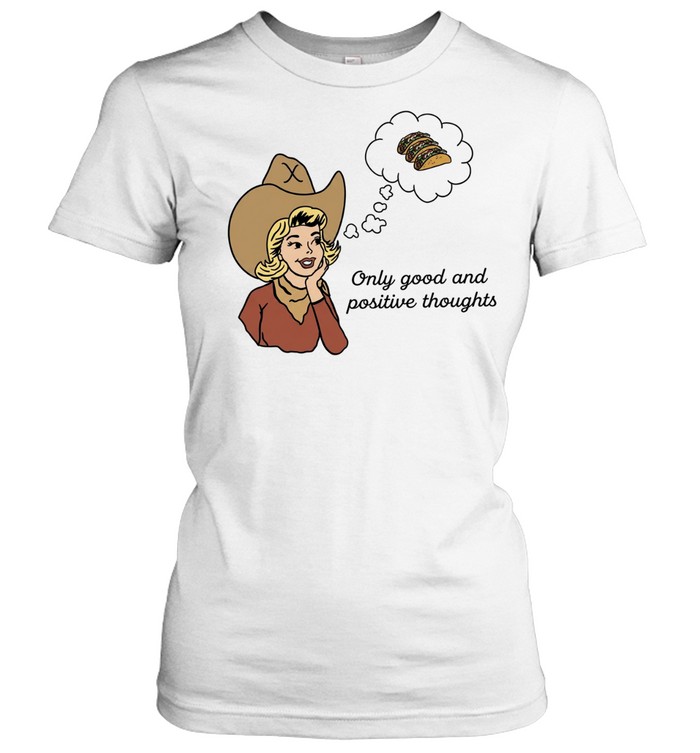 Cowgirl only good and positive thoughts Women T-Shirt