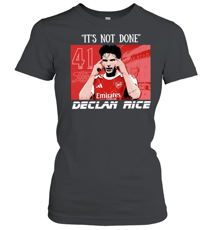 Declan Rice It’s not done graphic Women T-Shirt