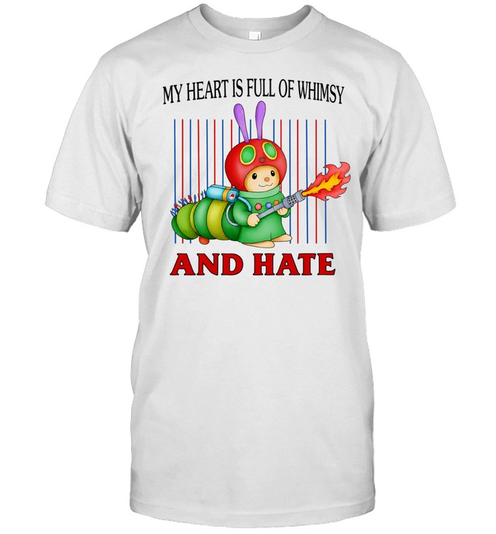 Fire breathing caterpillar my heart is full of whimsy and hate Unisex T-Shirt