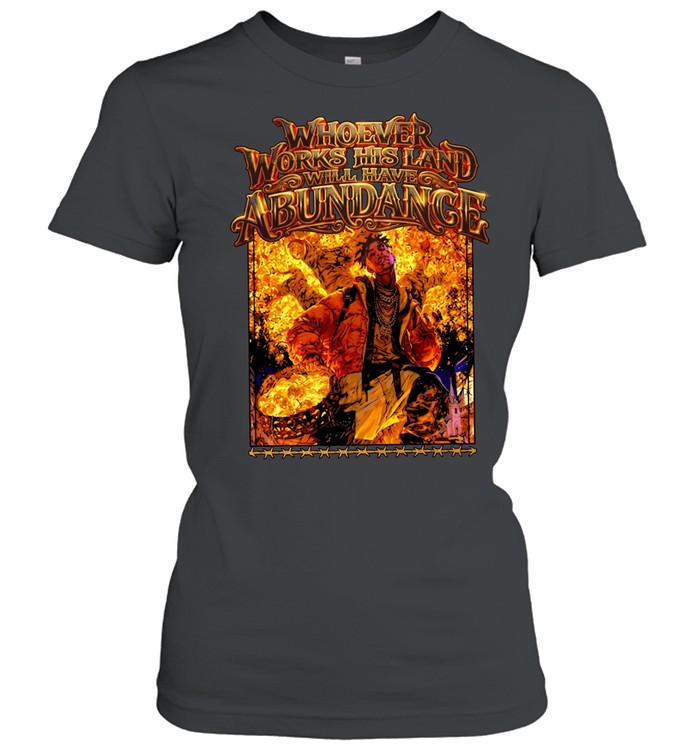 Gold whoever works his land will have abundance Women T-Shirt