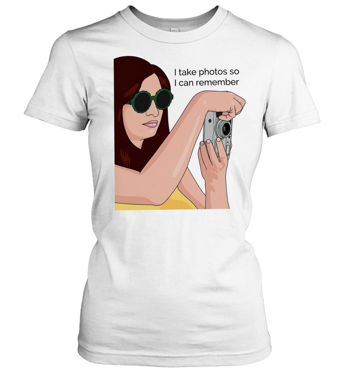 I take photos so I can remember Women T-Shirt