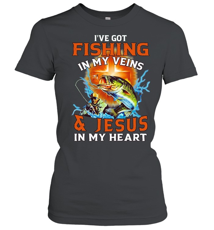 I’ve got fishing in my veins and Jesus in my heart Women T-Shirt
