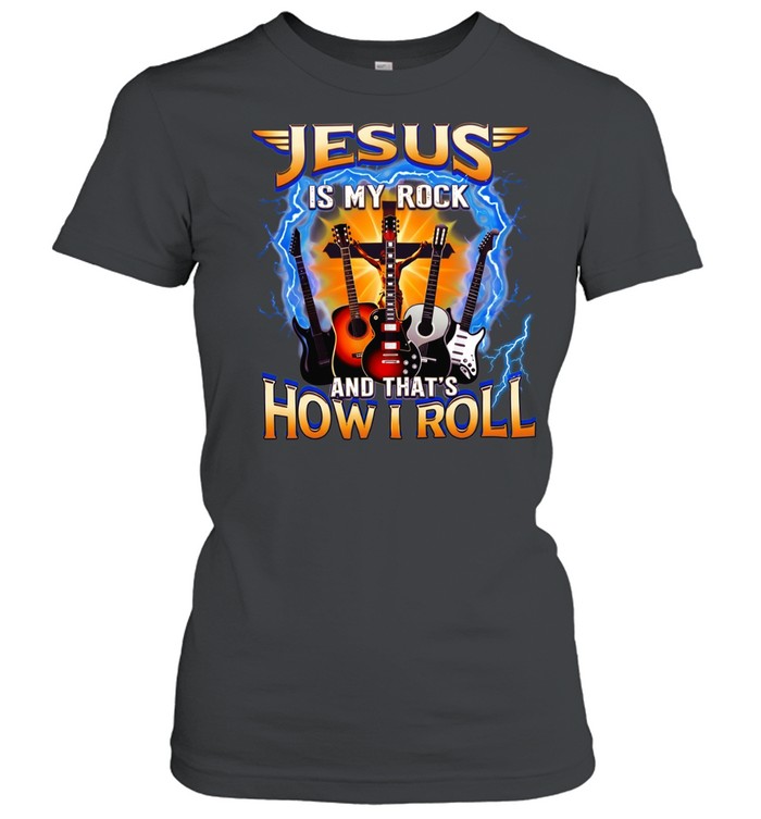 Jesus is my rock and that’s how I roll Women T-Shirt