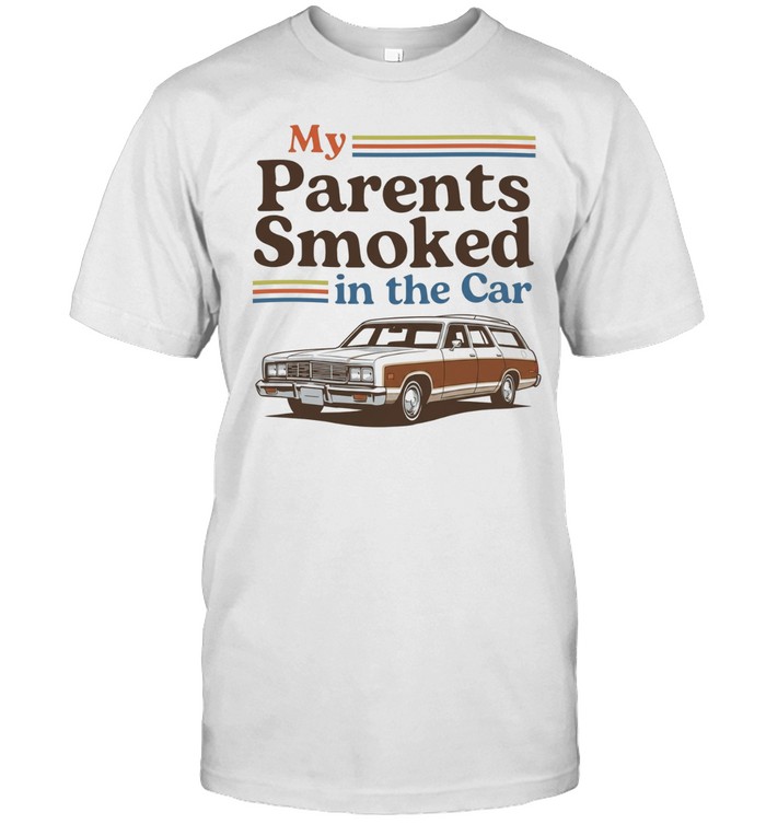My parents smoked in the car Unisex T-Shirt