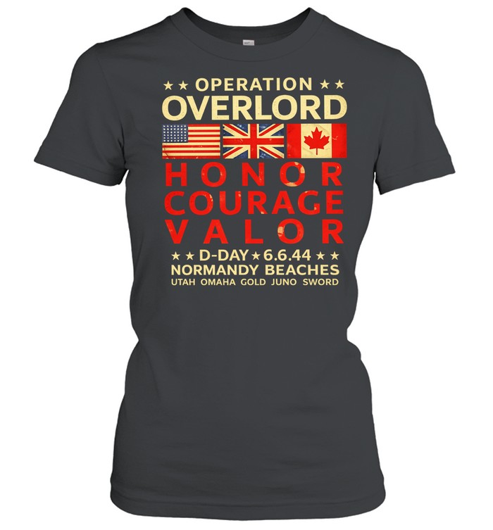 Operation Overlord Honor Courage Valor D-Day 6.6.44 Normandy Beaches Women T-Shirt