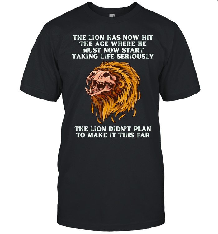 Skull the Lion has now hit the age where не must now start taking life seriously Unisex T-Shirt