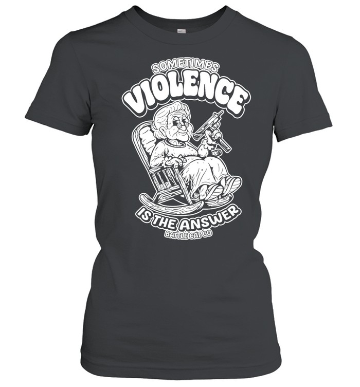 Sometimes violence is the answer funny grandma with gun Women T-Shirt