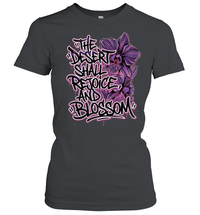 The desert shall rejoice and blossom Women T-Shirt