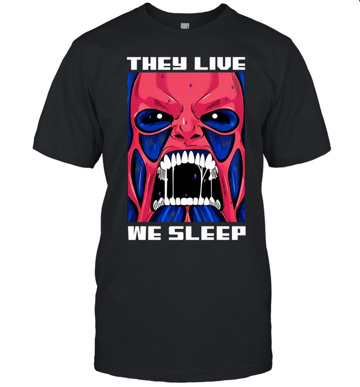 They live we sleep Unisex T-Shirt