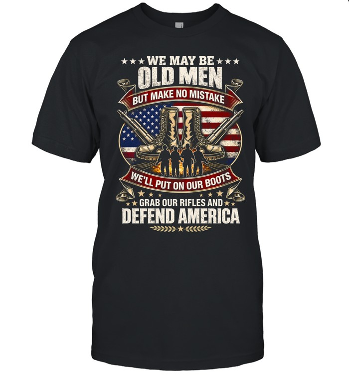 WE MAY BE OLD MEN Unisex T-Shirt