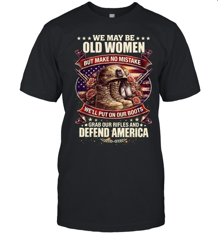 WE MAY BE OLD WOMEN Unisex T-Shirt