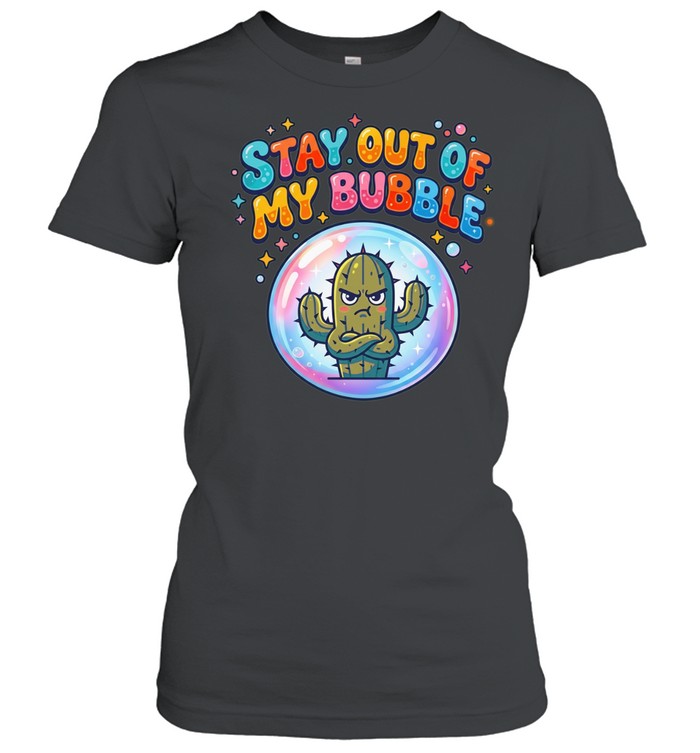 Weed stay out of my bubble Women T-Shirt