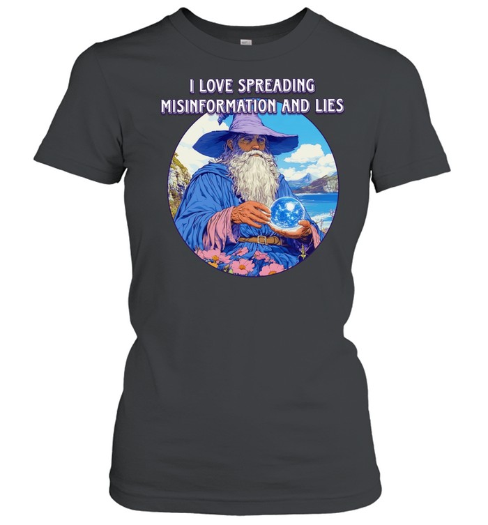 Wizard I love spreading misinformation and lies Women T-Shirt