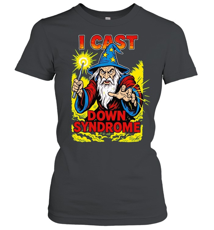 Wizard of Chaos I cast down syndrome Women T-Shirt
