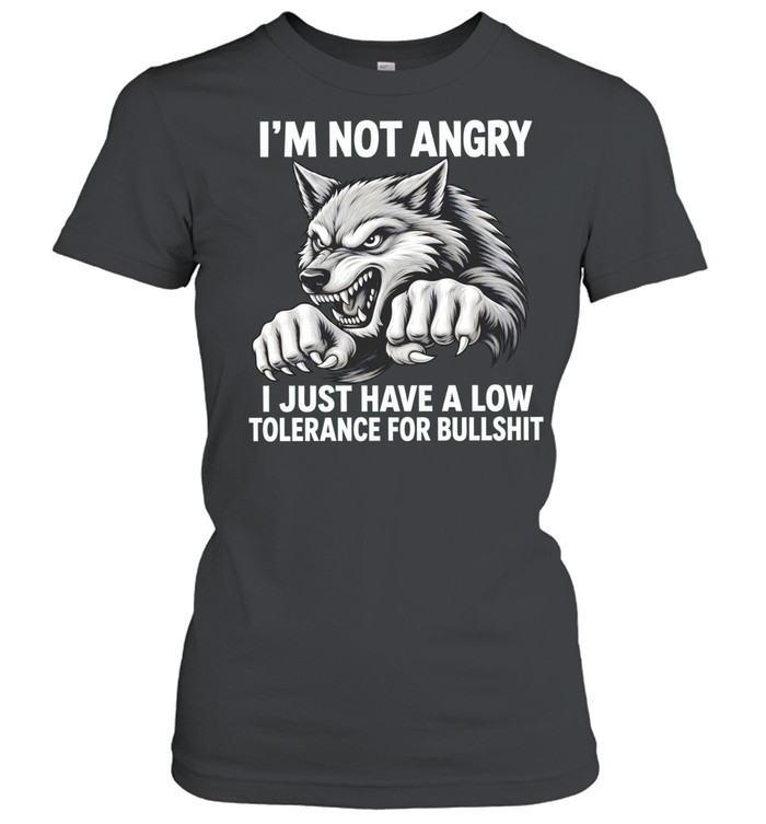 Wolf I’m not angry I just have a low tolerance for bullshit Women T-Shirt