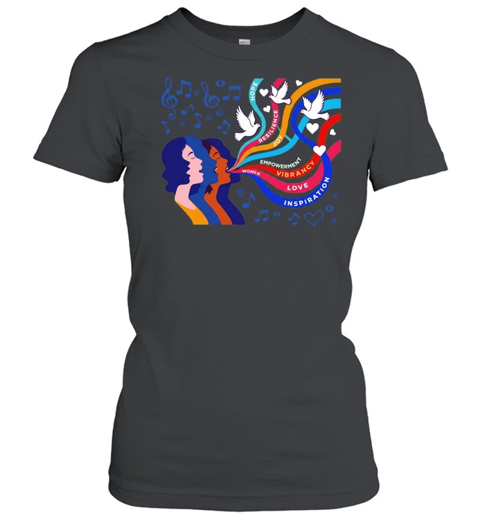 Women music hope resilience joy empowerment vibrancy love inspiration Women T-Shirt