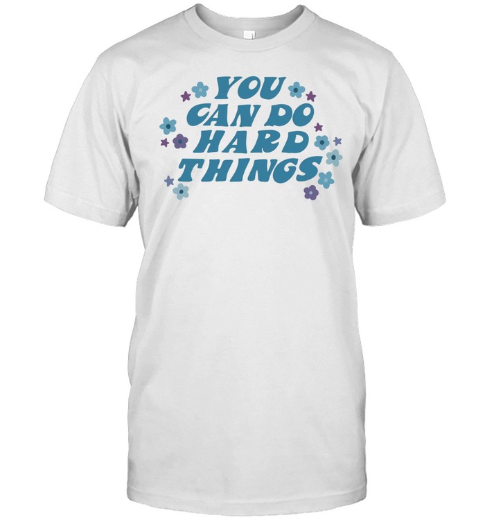 You can do hard things Unisex T-Shirt