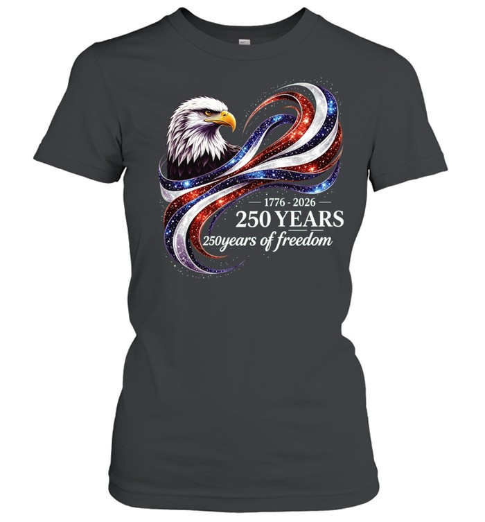 1776 2026 250 Years Of Freedom Women T-Shirt
