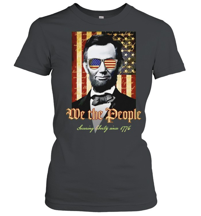 Abraham Lincoln We the People Securing liberty since 1776 american flag Women T-Shirt