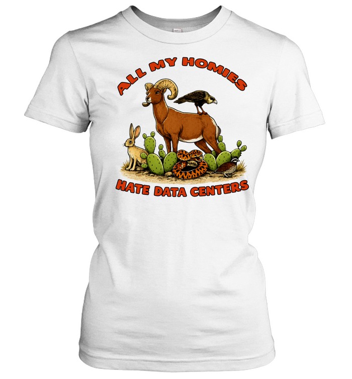 All my homies hate data centers desert wildlife animals and cactus bighorn Women T-Shirt