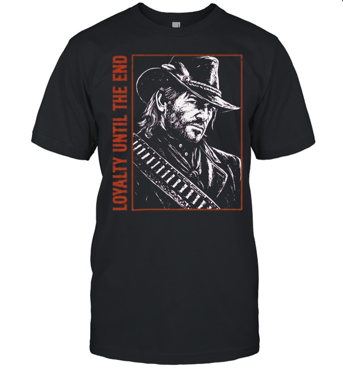 Arthur Morgan Red Dead Redemption 2 Loyalty Until the End You dont get to Unisex T-Shirt