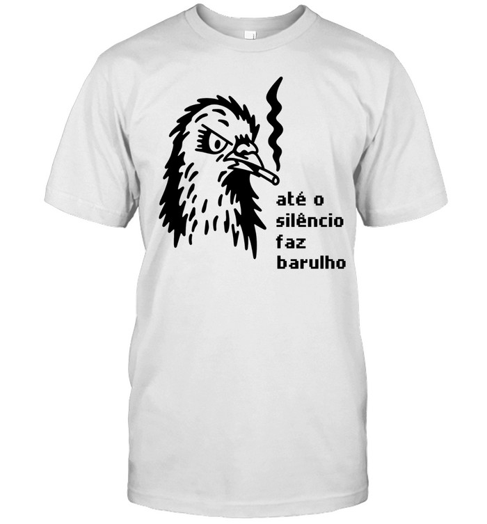 Até o Silêncio Faz Barulho silence noise Unisex T-Shirt