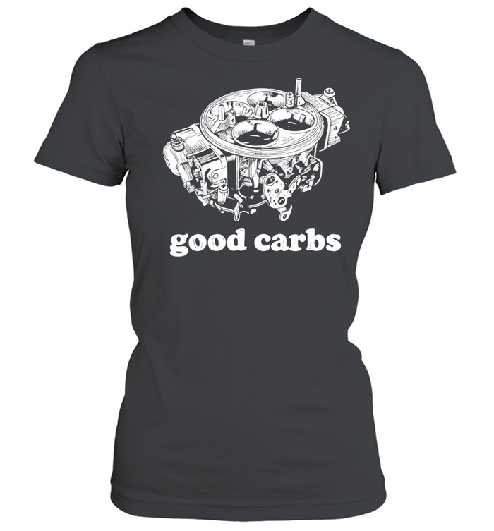 Good Carbs carburetor hot rod muscle car Women T-Shirt