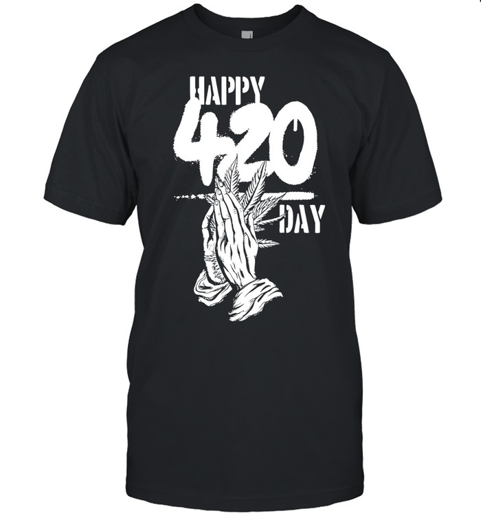 Happy 420 Day Praying Hands cannabis marijuana Unisex T-Shirt