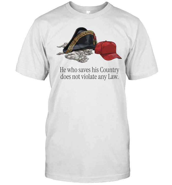 He Who Saves His Country Does Not Violate Any Law Unisex T-Shirt