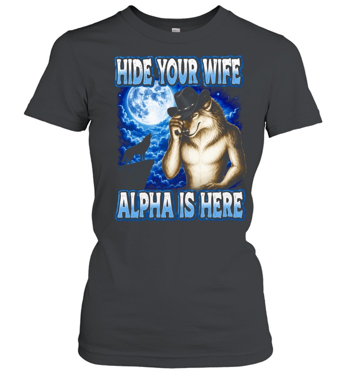 Hide Your Wife Alpha Is Here wolf cowboy Women T-Shirt
