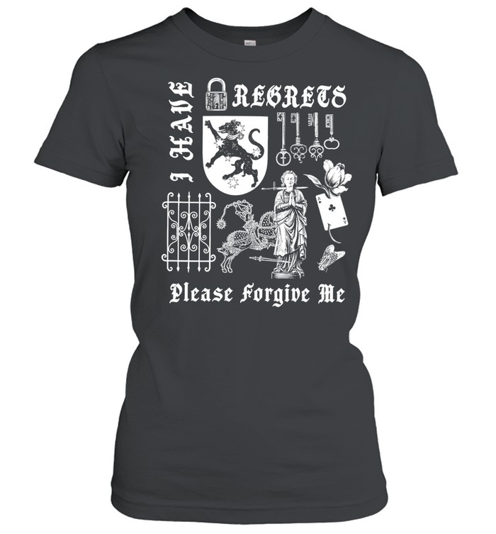I Have Regrets Please Forgive Me gothic Women T-Shirt