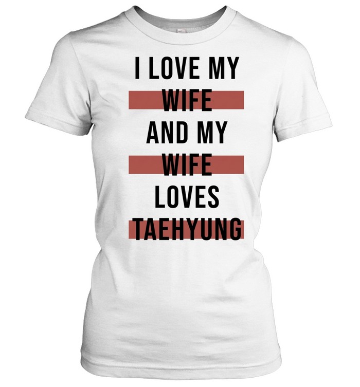 I Love My Wife and My Wife Loves Taehyung Women T-Shirt