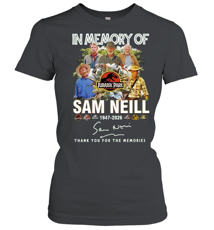 In Memory of Sam Neill 1947-2026 Thank You for the Memories Jurassic Park signatures Women T-Shirt