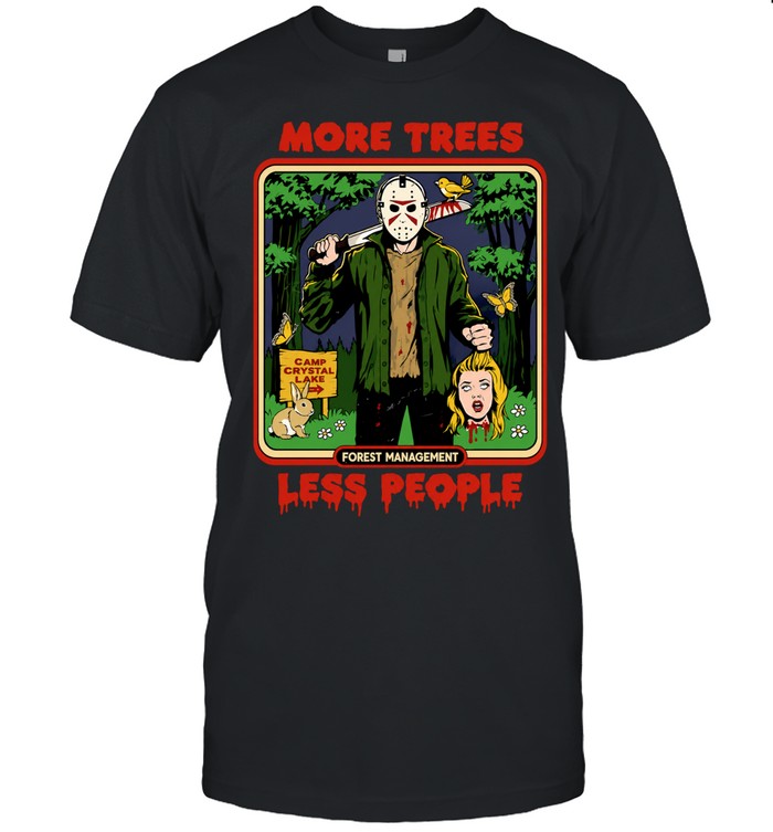 Jason Voorhees Friday the 13th More Trees Less People Camp Crystal Lake Unisex T-Shirt