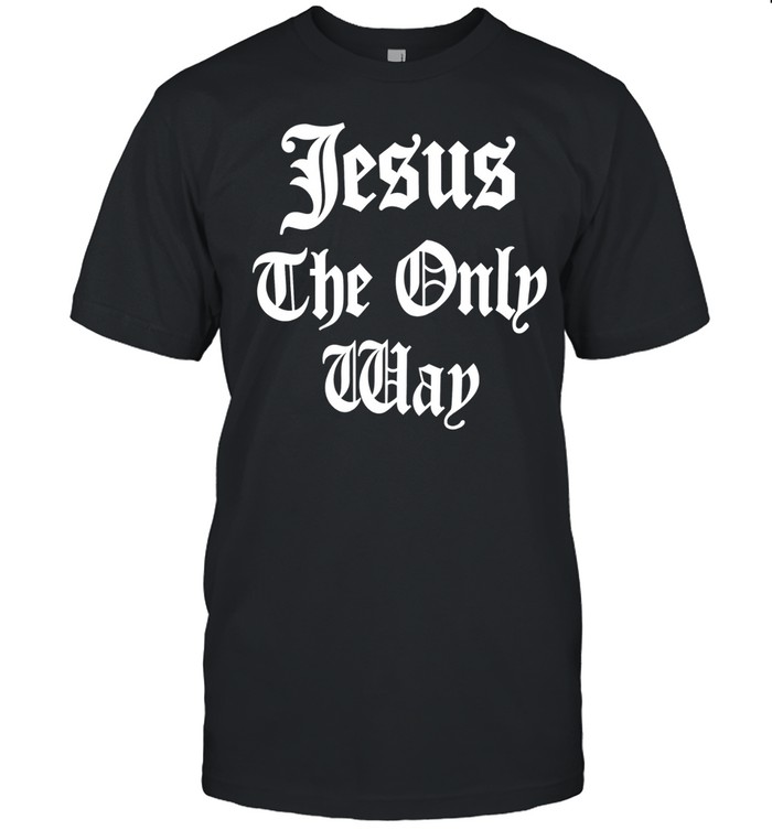 Jesus the only way christian Unisex T-Shirt