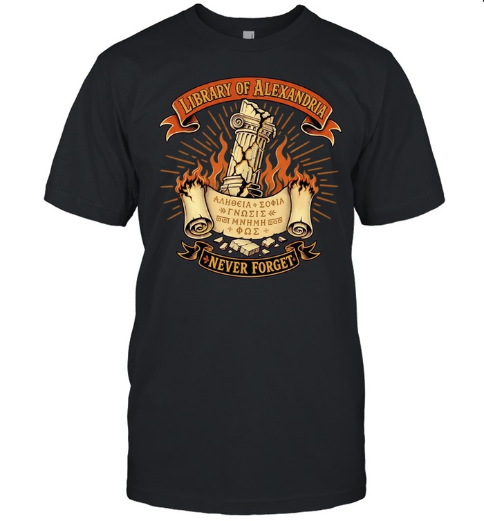 Library of Alexandria Never Forget Alitheia Sophia Gnosis Unisex T-Shirt