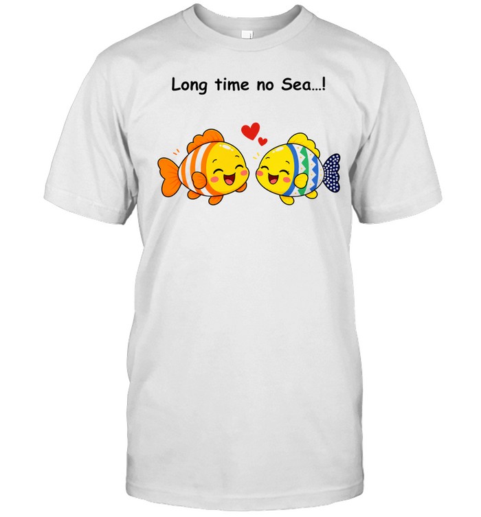 Long Time No Sea fish ocean pun cute couple Unisex T-Shirt