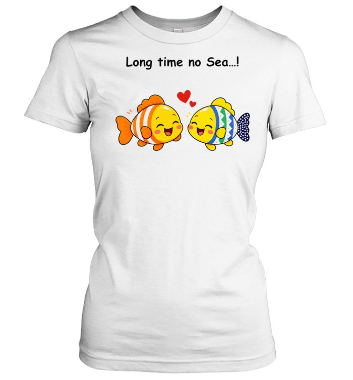Long Time No Sea fish ocean pun cute couple Women T-Shirt
