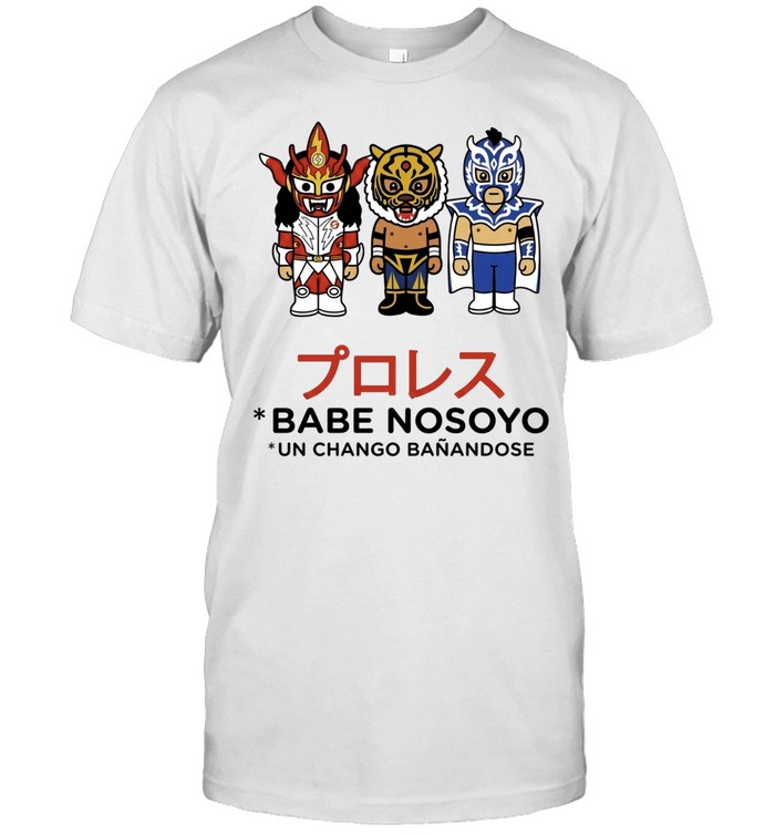Lucha Libre Puroresu Babe Nosoyo Un Chango Banandose Masked Wrestler Characters Unisex T-Shirt