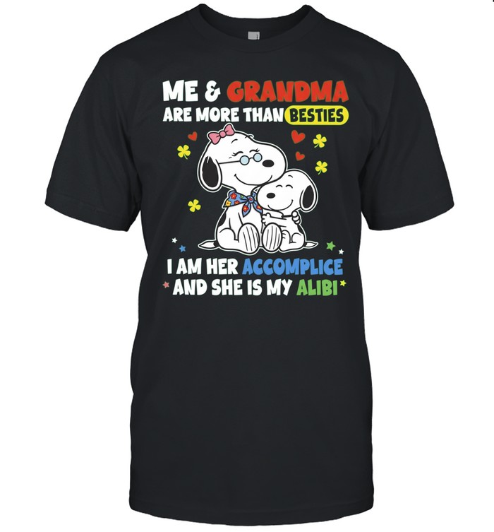 Me and Grandma Are More Than Besties I Am Her Accomplice and She Is My Alibi Unisex T-Shirt