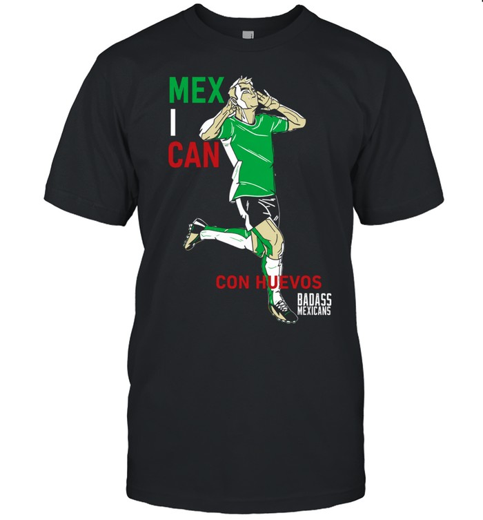 Mexican Con Huevos Badass Mexicans Mexico Soccer Unisex T-Shirt