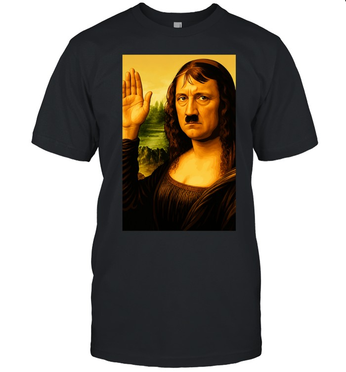Mona Lisa Adolf Hitler Parody Art Funny Mashup Unisex T-Shirt